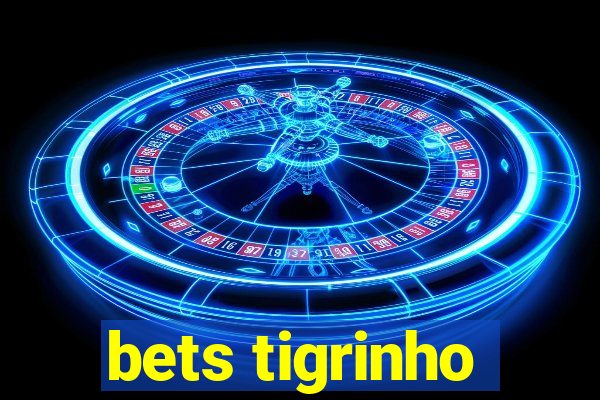 bets tigrinho